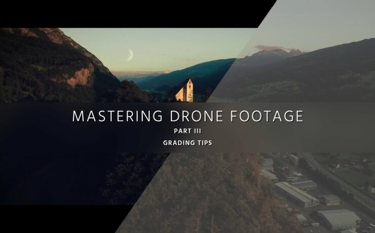 Grade Low-Cost Aerial Video - Mastering Drone Footage - PART 3
