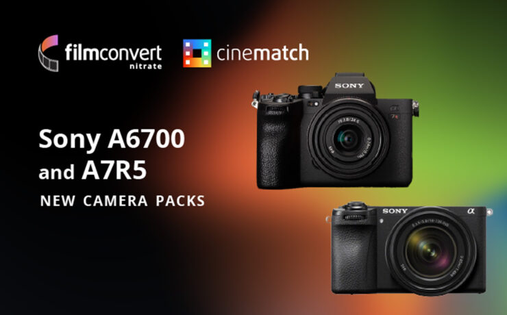 FilmConvert Nitrate y CineMatch Ahora son Compatibles con las Cámaras Sony a6700 y Sony a7R V